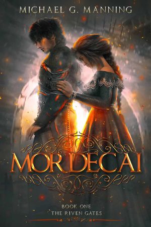 [The Riven Gates 01] • Mordecai (The Riven Gates Book 1)